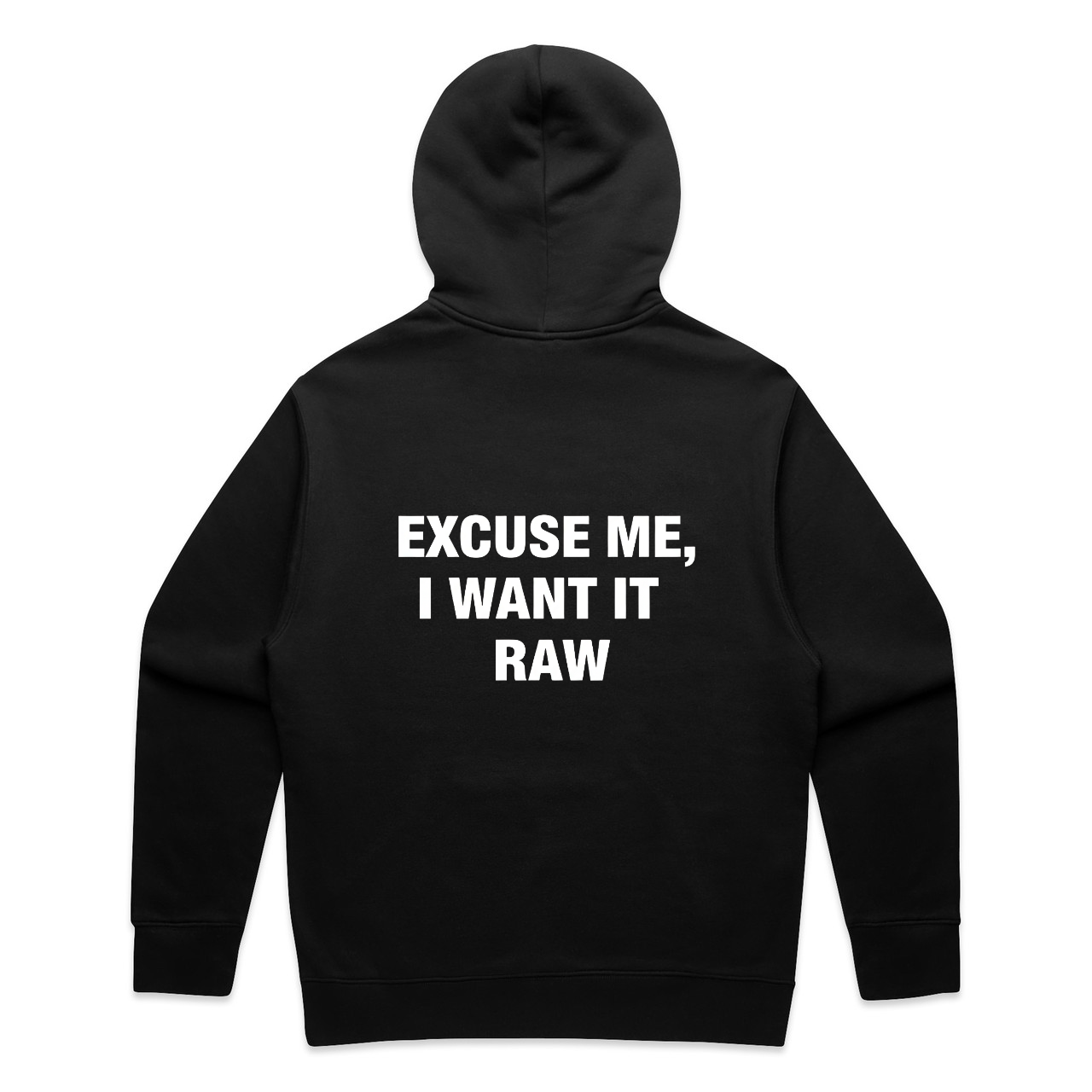 “Excuse Me, I Want It Raw” Hoodie