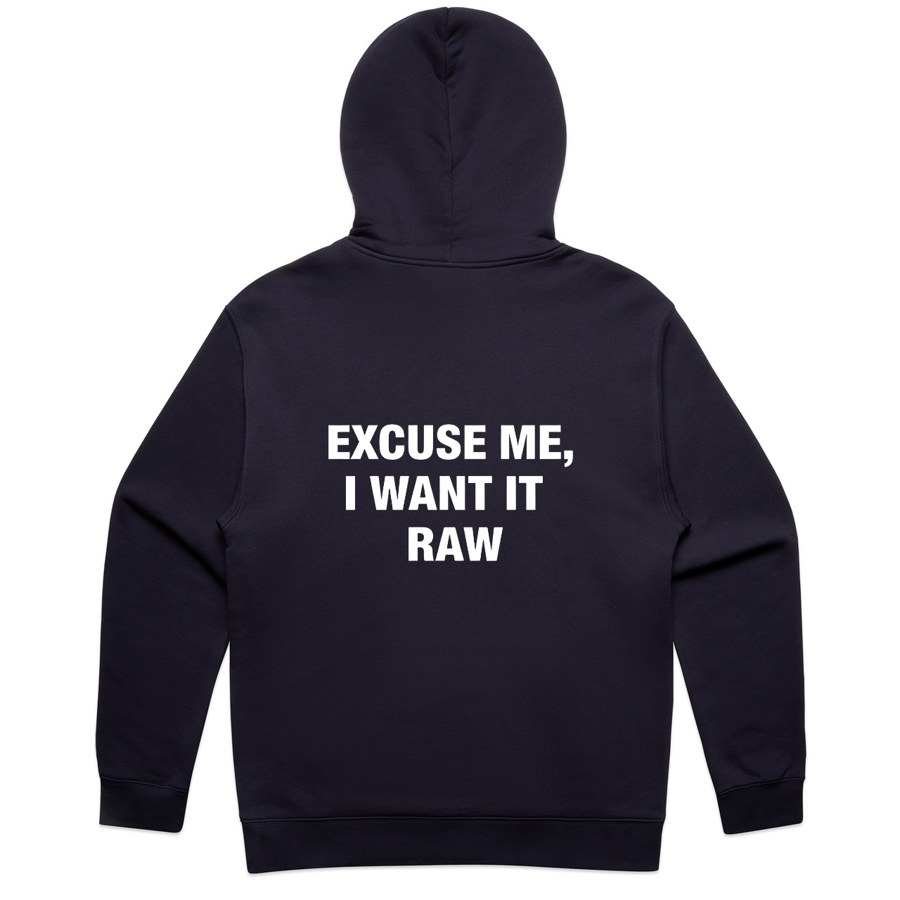 “Excuse Me, I Want It Raw” Hoodie
